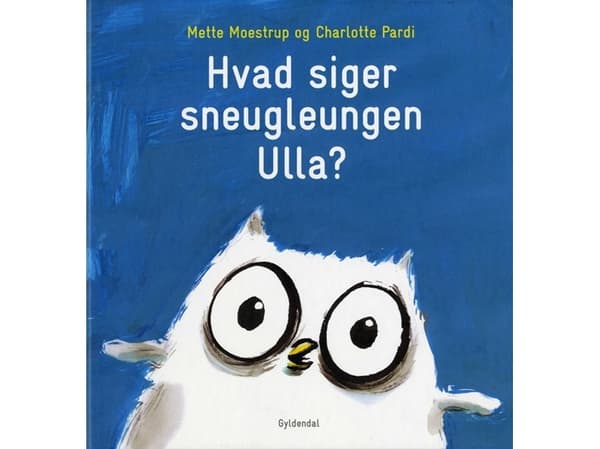 Vad säger snöugglan Ulla? | Mette Moestrup | Språk: Danska