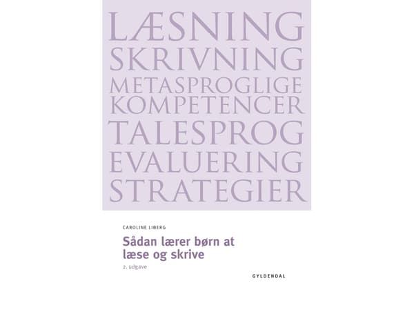 Miten lapset oppivat lukemaan ja kirjoittamaan | Caroline Liberg;Caroline Liberg | Kieli: Tanska