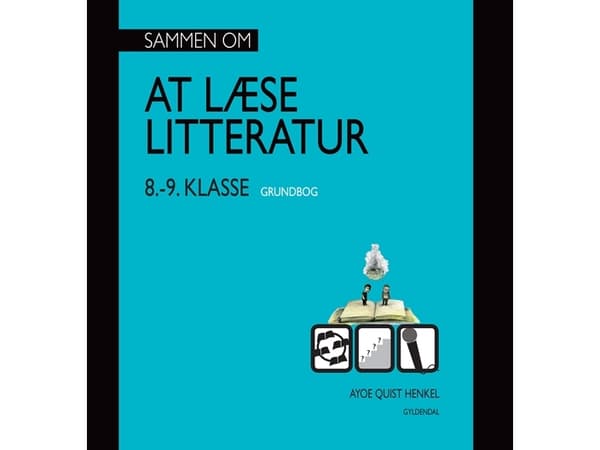 Yhdessä lukemaan kirjallisuutta 8. - 9. luokan peruskirja | Ayoe Quist Henkel | Kieli: Tanska