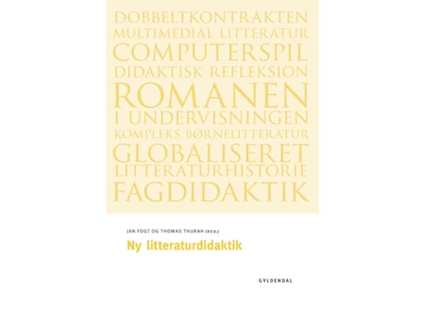 Uusi kirjallisuuden didaktiikka | Trine May;Gitte Mose;Bo Kampmann Walther;Lilian Munk Rösing;Thomas Bredsdorff;Poul Behrendt;Anne-Marie Mai - Etelä-