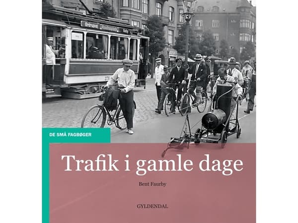 Liikenne vanhoina aikoina | Bent Faurby | Kieli: Tanska