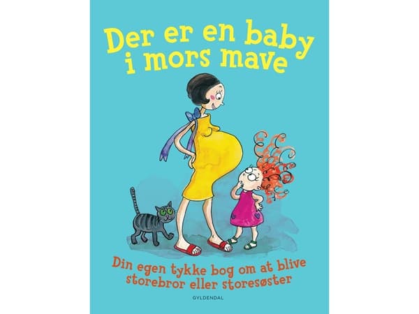 Der er en en baby i mors mave | Kim Fupz Aakeson;Mats Letén;Lucy Cousins;Hanne Kvist;Thomas Svensson;Lene Fauerby;Mette-Kirstine Bak;Lilian Brøgger;T