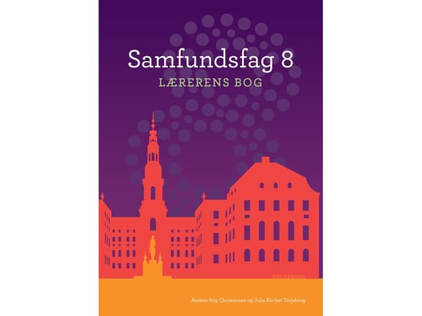 Samfundsfag 8. Lærerens bog | Julie Blicher Trojaborg;Anders Stig Christensen | Kieli: Tanska