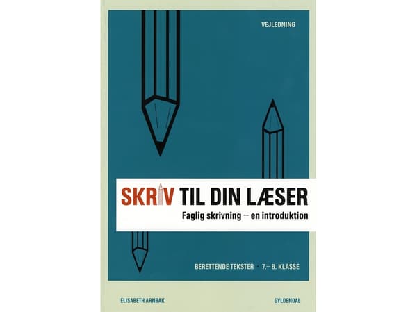 Kirjoita lukijallesi 1 Opettajan kirja | Elisabeth Arnbak | Kieli: Tanska