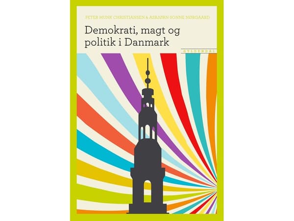 Demokrati, magt og politik i Danmark | Peter Munk Christiansen;Asbjørn Sonne Nørgaard | Kieli: Tanska