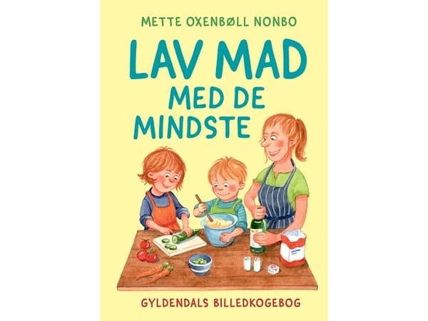 Lav mad med de mindste | Mette Oxenbøll Nonbo | Kieli: Tanska