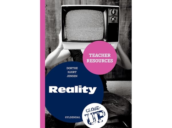 Reality - Teacher Resources | Dorthe Hjort Jensen | Kieli: Tanska