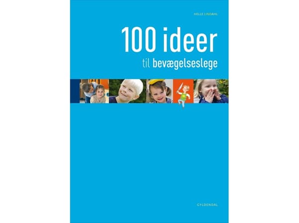 100 ideaa liikuntaleikkeihin | Helle Lindahl | Kieli: Tanska