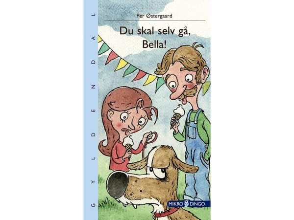 Du skal selv gå, Bella! | Per Østergaard | Språk: Danska