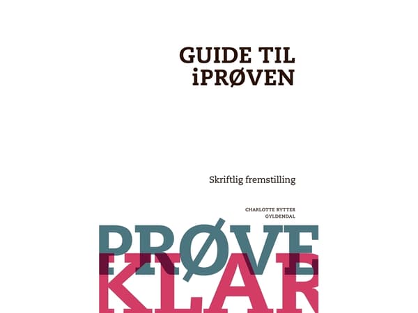 Prøveklar. Guide til iPrøven. Skriftlig fremstilling | Charlotte Rytter | Kieli: Tanska