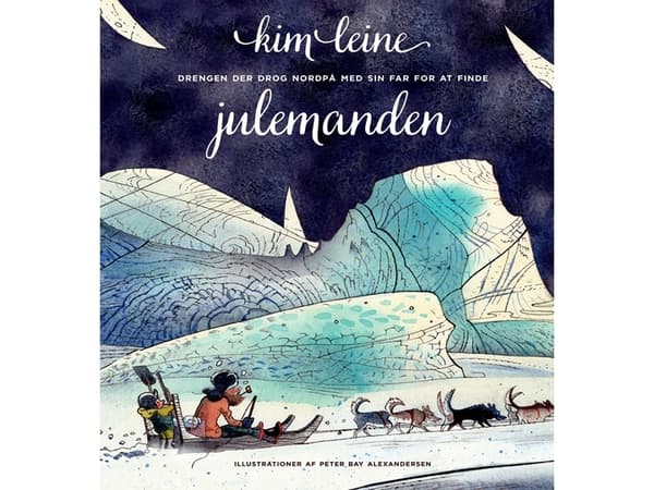 Drengen der drog nordpå med sin far for at find julemanden | Kim Leine | Kieli: Tanska