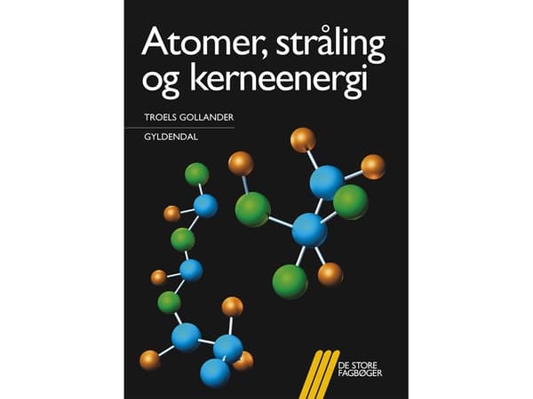 Atomer, stråling og kerneenergi | Troels Gollander | Kieli: Tanska