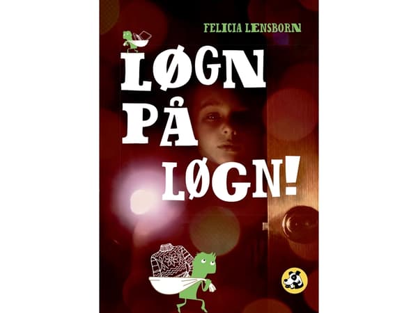 Løgn på løgn! | Felicia Lensborn | Språk: Danska