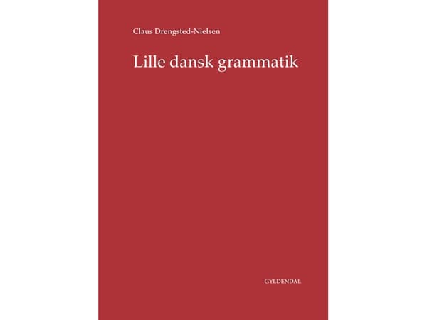 Liten dansk grammatik | Claus Drengsted-Nielsen | Språk: Danska