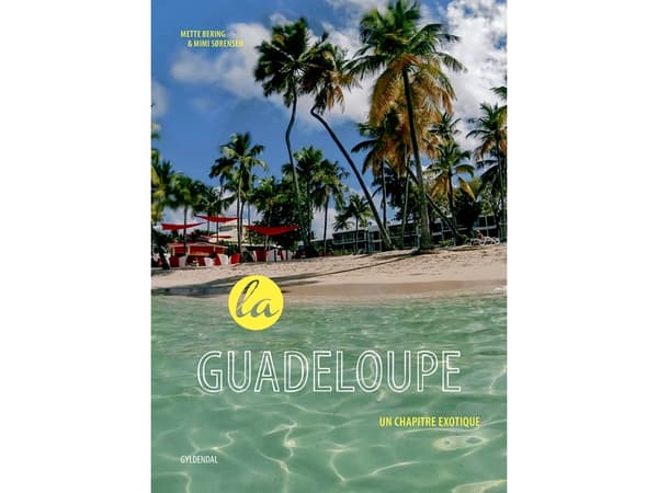 La Guadeloupe | Mimi Sørensen;Mette Bering | Kieli: Tanska