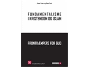 Fundamentalisme i kristendom og islam | Bente Lund;Hanne Følner | Språk: Dansk