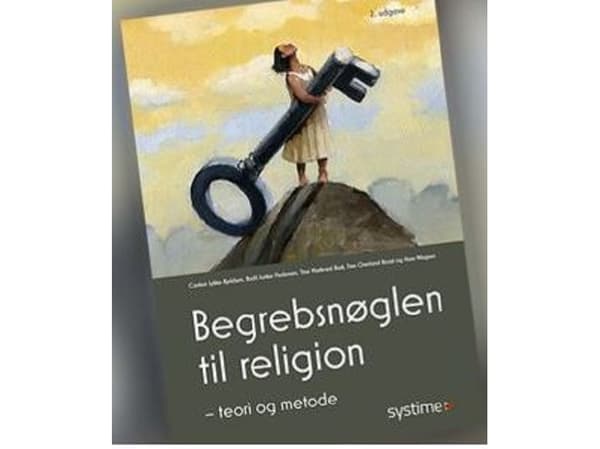 Uskonnon käsitteellinen avain | Bodil Junker Pedersen, Hans Wagner, Tine Overlund Roost, Tine Markvard Rask, Carsten Lykke-Kjeldsen | Kieli: Tanska