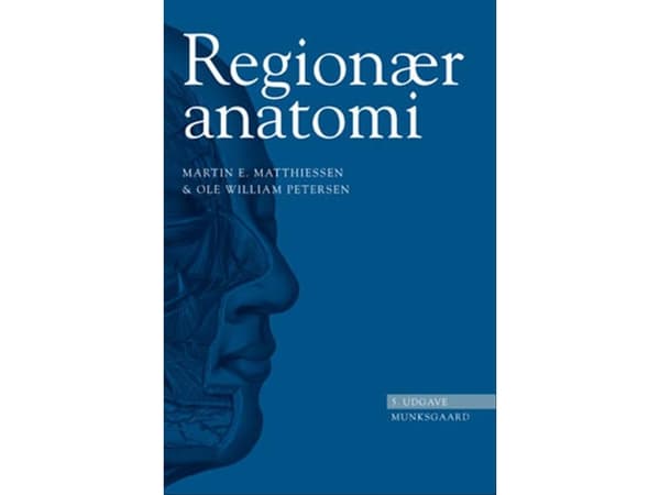 Regionær anatomi | Martin E. Matthiessen;Ole William Petersen | Kieli: Tanska