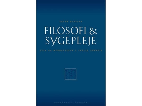 Filosofia ja hoitotyö | Jacob Birkler | Kieli: Tanska