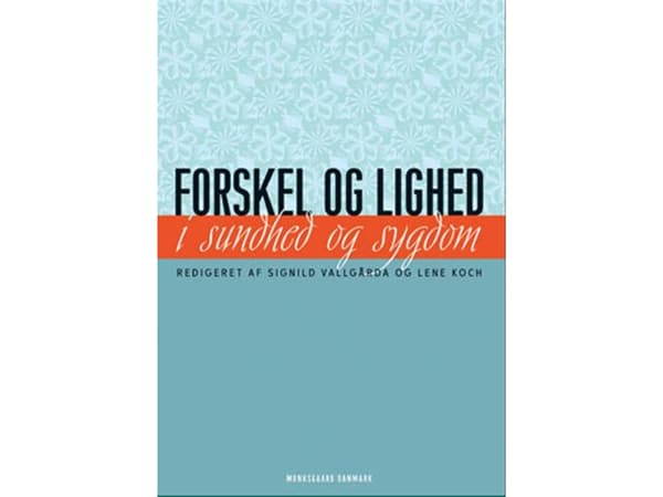 Forskel og lighed i sundhed og sygdom | Henrik Sælan m. fl. | Språk: Danska