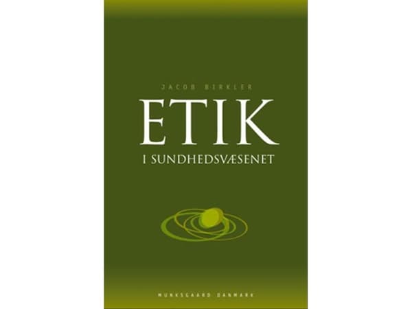 Etiikka terveydenhuollossa | Jacob Birkler | Kieli: Tanska