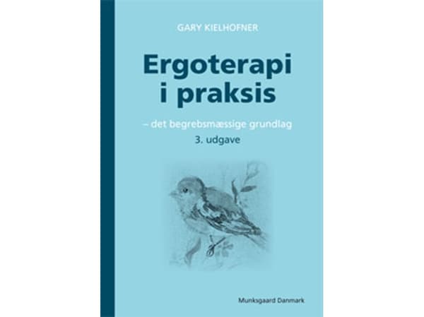 Toimintaterapia käytännössä | Gary Kielhofner | Kieli: Tanska