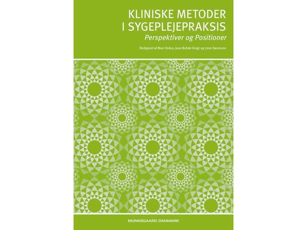 Kliiniset menetelmät hoitotyön käytännössä | Elisabeth Brøgger Jensen;Ingrid Poulsen;Jeanette Præstegaard;Helle Merete Nordentoft;Jane Rohde Voigt;Le