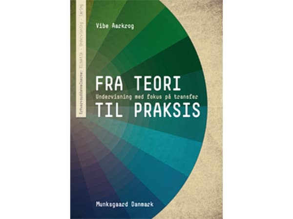 Fra teori til praksis | Vibe Aarkrog | Kieli: Tanska