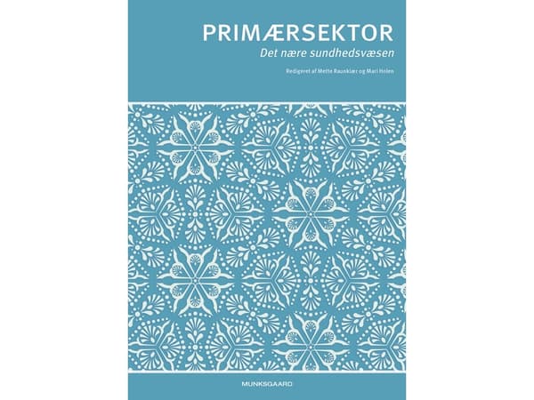 Primærsektor | Arne Kolsum;Inge Olsen;Solveig Fjordside;Mari Holen;Mette Raunkiær;Ida Wentzel Winther;Helle Timm;Niels Sandholm Larsen;Susanne Buch N