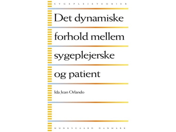 Sairaanhoitajan ja potilaan dynaaminen suhde | Ida Jean Orlando | Kieli: Tanska
