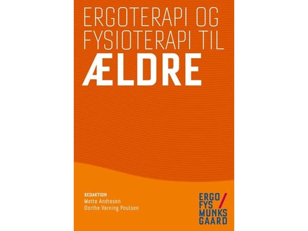 Vanhusten toimintaterapia ja fysioterapia | Mette Andresen;Dorthe Varning Poulsen;Kirsten Avlund;Hans Jørgen Bendixen;Karen Marie Bundgaard;Ulla Due;