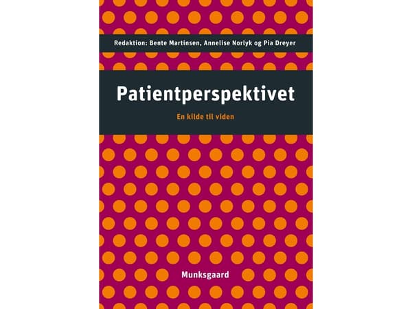Patientperspektivet | Preben Ulrich Pedersen;Thora Grothe Thomsen;Uffe Juul Jensen;Svend Brinkmann;Annelise Norlyk;Keld Thorgård;Bente Høy;Bente Mart