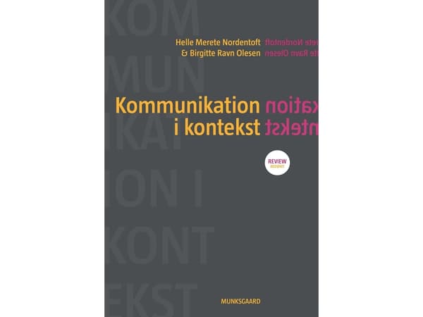 Kommunikation i kontekst | Helle Merete Nordentoft;Birgitte Ravn Olesen | Kieli: Tanska