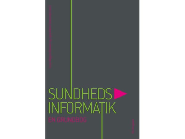 Sundhedsinformatik | Susie Wagner Bondorf;Jytte Mørch Strømstad;Helle Blomquist;Niels Boye;Thomas Dalsgaard Clausen;Lene Grosen;Helle Johnsen;Karen M