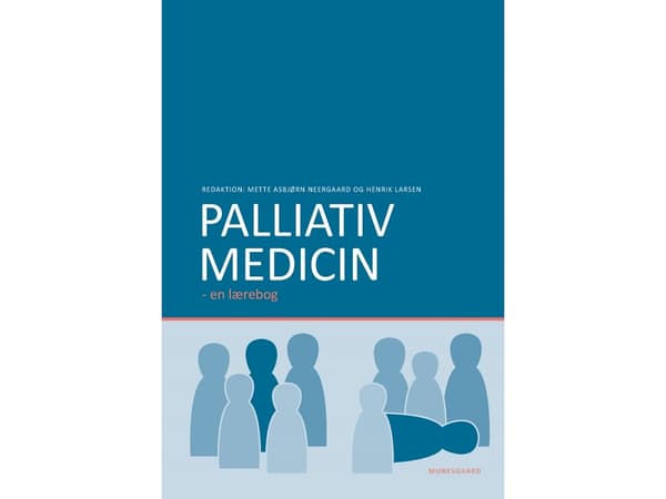 Palliativ medicin | Anders Bonde Jensen;Lise Dyhr;Lise Pedersen;Mogens Grønvold;Niels Clausen;Per Sjøgren;Peter Brøgger Christensen;Svend Saalbach Ot