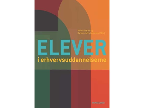 Elever i erhvervsuddannelserne | Lene Tanggaard;Noemi Katznelson;Christian Helms Jørgensen;Bente Lausch;Torben Størner;Karin Løvenskjold Svejgaard;Ka