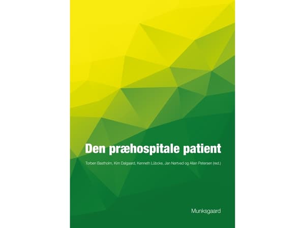 Den præhospitale patient | Claus Falck Larsen;Jan Nørtved;Jeanet Kragerup;Jens Hillingsø;Kim Dalgaard;Kaare Engell Lundstrøm;Troels Martin Hansen;Ole