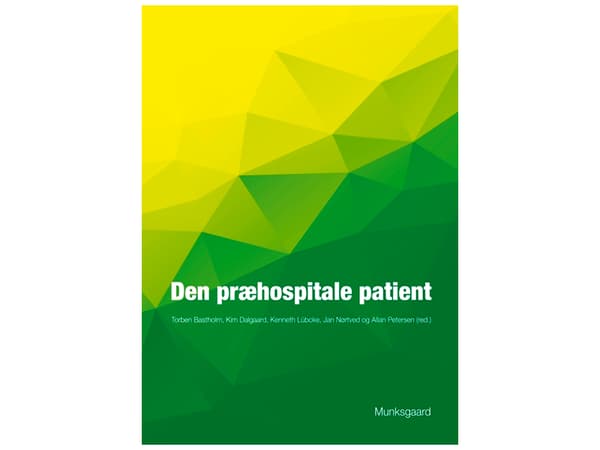 Den præhospitale patient | Claus Falck Larsen;Jan Nørtved;Jeanet Kragerup;Jens Hillingsø;Kim Dalgaard;Kaare Engell Lundstrøm;Troels Martin Hansen;Ole