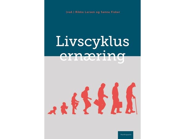 Livscyklusernæring | Christian Mølgaard;Henrik Friis;Kim Fleischer Michaelsen;Sisse Fagt;Sjurdur Frodi Olsen;Christian Stenbak Larsen;Anne Marie Beck