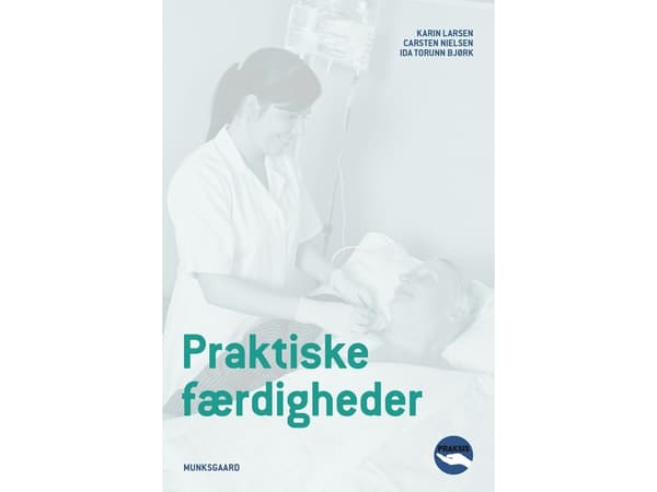 Käytännön taidot | Karin Larsen;Carsten Munch Nielsen;Ida Torunn Bjørk | Kieli: Tanska