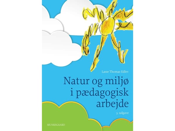 Natur og miljø i pædagogisk arbejde | Lasse Thomas Edlev | Kieli: Tanska