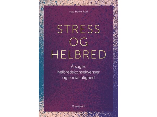 Stressi ja terveys | Naja Hulvej Rod | Kieli: Tanska
