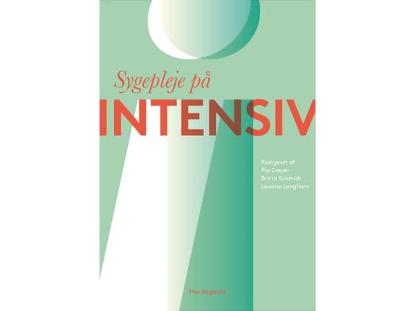 Sygepleje på intensiv | Ingrid Egerod;Anja Marie Bornø Jensen;Pia Dreyer;Ann-Sophi Jappe;Anne Sophie Ågård;Britta Schmidt;Leanne Langhorn;Hanne Juul