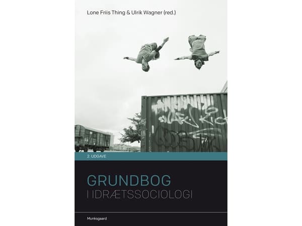 Grundbog i idrætssociologi | Hans Bonde;Jonas Havelund;Laila Susanne Ottesen;Mette Krogh Christensen;Lone Friis Thing;Ulrik Wagner;Charlotte Østergaa