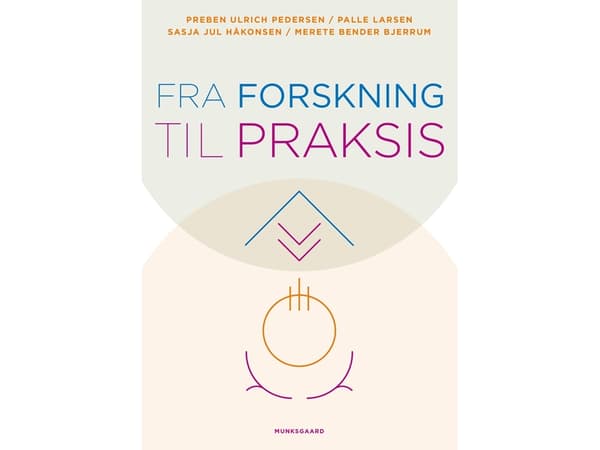 Fra forskning til praksis | Preben Ulrich Pedersen;Merete Bjerrum;Sasja Jul Håkonsen;Palle Larsen | Kieli: Tanska