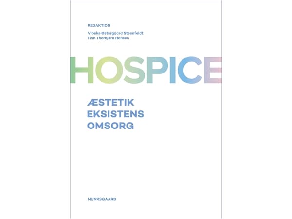 Hospice | Vibeke Østergaard Steenfeldt;Anja Bihl-Nielsen;Regner Birkelund;Karen Marie Dalgaard;Lisbeth Due Madsen;Vibeke Graven;Lisbeth Halager;Finn