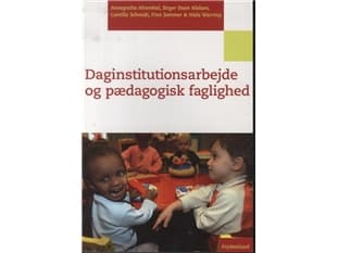 Päivähoitotyö ja pedagoginen ammattitaito | Annegrethe Ahrenkiel, Birger Steen Nielsen, Camilla Schmidt, Finn Sommer &amp; Niels Warring | Kieli: Tan