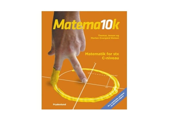 Matema10k. Matematiikkaa stx:lle, C-taso | Thomas Jensen &amp; Morten Overgård Nielsen | Kieli: Tanska