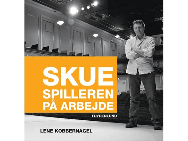 Skuespilleren på arbejde | Lene Kobbernagel | Språk: Danska