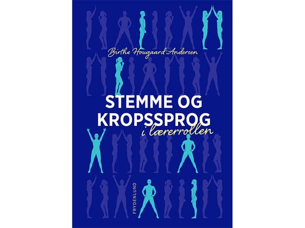 Ääni ja kehon kieli opettajan roolissa | Birthe Hougaard-Andersen | Kieli: Tanska